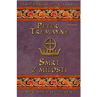 Smrt z milosti - Peter Tremayne