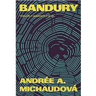 Bandury - Andrée A. Michaud