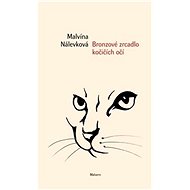 Bronzové zrcadlo kočičích očí - Malvína Nálevková