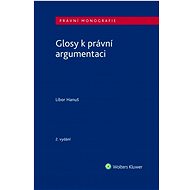 Glosy k právní argumentaci - Libor Hanuš