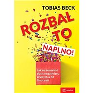 Rozbal to naplno! - Tobias Beck