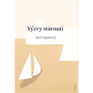 Výzvy stárnutí - Aleš Opatrný