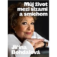 Můj život mezi slzami a smíchem - Jiřina Bohdalová; Jiří Janoušek