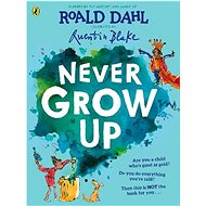 Never Grow Up, Always Down - Roald Dahl