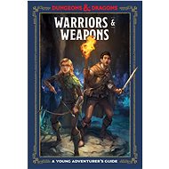 Warriors & Weapons (Dungeons & Dragons): A Young Adventurer's Guide - Jim Zub; Stacy King; Andrew Wheeler
