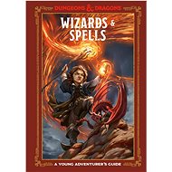 Wizards & Spells (Dungeons & Dragons): A Young Adventurer's Guide - Jim Zub; Stacy King; Andrew Wheeler