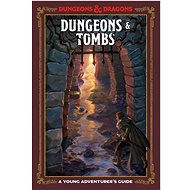 Dungeons & Tombs (Dungeons & Dragons): A Young Adventurer's Guide - Jim Zub; Stacy King; Andrew Wheeler