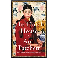 The Dutch House: A Novel - Ann Patchett