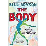 The Body: A Guide for Occupants - Bill Bryson