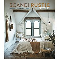 Scandi Rustic Style - Rebecca Lawson; Reena Simons