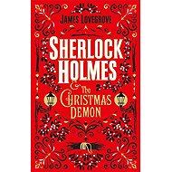Sherlock Holmes and the Christmas Demon - James Lovegrove