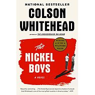 The Nickel Boys: A Novel - Colson Whitehead