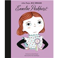 Little People, Big Dreams: Emmeline Pankhurst - Isabel Sanchez Vegara
