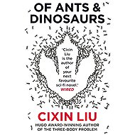 Of Ants and Dinosaurs - Cixin Liu