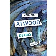 Dearly: Poems - Margaret Atwood