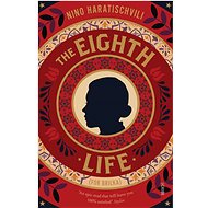The Eighth Life: (for Brilka) - Nino Haratischvili