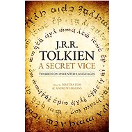 A Secret Vice: Tolkien On Invented Languages - John Ronald Reuel Tolkien