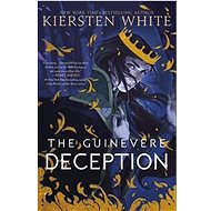 The Guinevere Deception - Kiersten White
