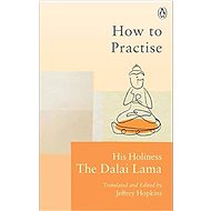 How To Practise - Dalai Lama