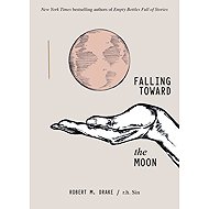 Falling Toward the Moon - R. H. Sin; Robert M. Drake