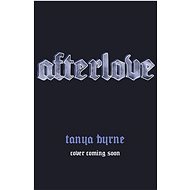 Afterlove - Tanya Byrne