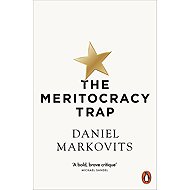 The Meritocracy Trap - Benjamin Markovits