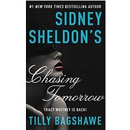 Sidney Sheldon's Chasing Tomorrow - Sidney Sheldon; Tilly Bagshawe