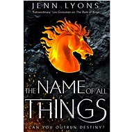 The Name of All Things - Jenn Lyons