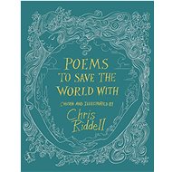 Poems to Save the World With - Chris Riddell