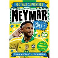 Football Superstars: Neymar Rules - Dan Green; Simon Mugford