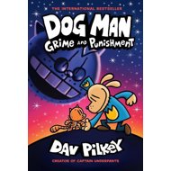 Dog Man 09: Grime and Punishmen - Dav Pilkey