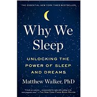 Why We Sleep - Matthew Walker
