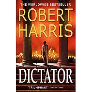 Dictator: (Cicero Trilogy 3) - Robert Harris