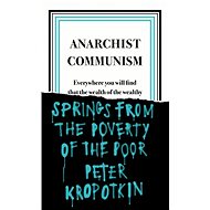Anarchist Communism - Peter Kropotkin
