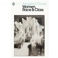 Women, Race & Class - Angela Y. Davis