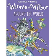 Winnie and Wilbur: Around the World - Valerie Thomas; Korky Paul