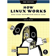 How Linux Works, 3rd Edition - Brian Ward