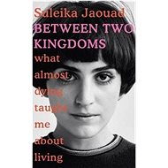 Between Two Kingdoms - Suleika Jaouad