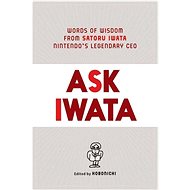 Ask Iwata - Sam Bett; Satoru Iwata