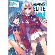 Classroom of the Elite (Light Novel) Vol. 3 - Syougo Kinugasa