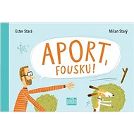 Aport, Fousku! - Ester Stará; Milan Starý