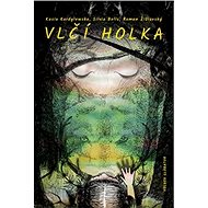 Vlčí holka - Silvia Belis; Kasia Kordylewska; Roman Žižlavský