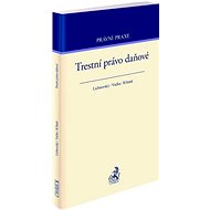 Trestní právo daňové - Ondřej Lichnovský; Jan Vučka; Lukáš Křístek