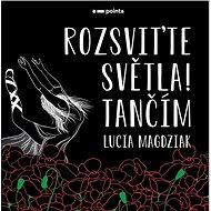 Rozsviťte světla! Tančím - Lucia Magdziak