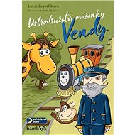 Dobrodružství mašinky Vendy - Lucie Krystlíková; Daniela Skalová