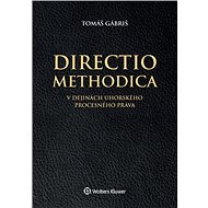 Directio methodica v dejinách uhorského - Tomáš Gábriš