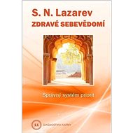 Zdravé sebevědomí: Správný systém priorit - S.N. Lazarev
