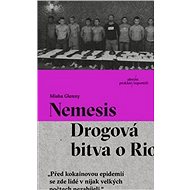 Nemesis Drogová bitva o Rio - Misha Glenny