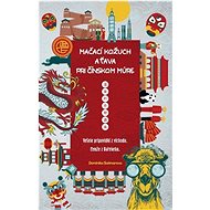 Mačací kožuch a ťava pri čínskom múre - Dominika Sakmárová