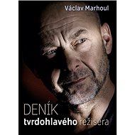 Deník tvrdohlavého režiséra - Pavlína Saudková; Václav Marhoul